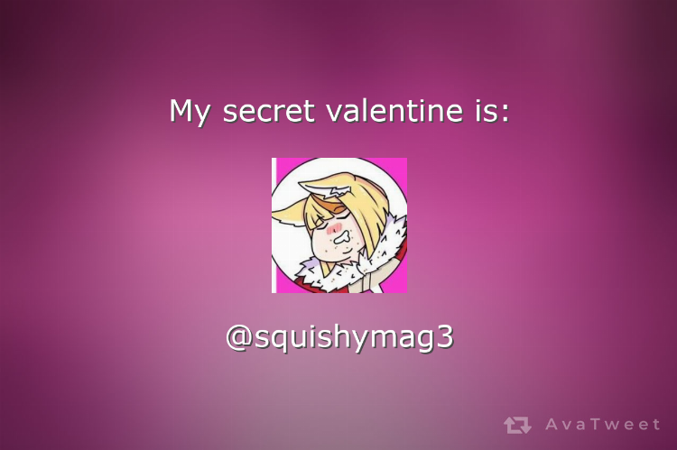 CorrinFat's tweet image. My secret valentine is @squishymag3. Find your secret valentine at avatweet.com/games/valentine #AvaTweet #SecretValentine