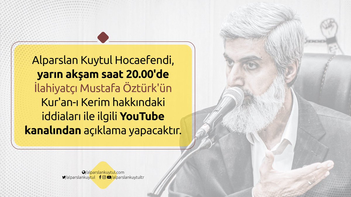 Alparslan Kuytul Hocaefendi, yarın akşam saat 20.00'de İlahiyatçı Mustafa Öztürk'ün Kur'an-ı Kerim hakkındaki iddiaları ile ilgili YouTube kanalından açıklama yapacaktır.