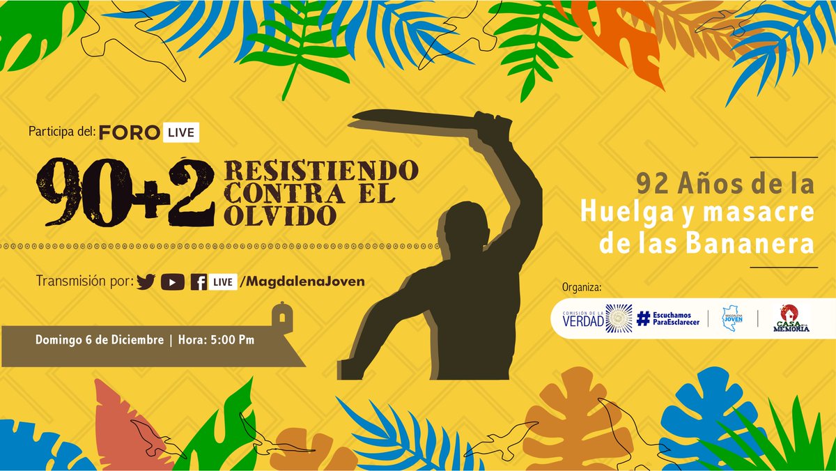 MMagdalenaJoven's tweet photo. #EventoPorlaVerdad | Este Domingo 6 de Diciembre, acompáñanos  en el #ForoLive "90+2. Resistiendo contra el Olvido" en conmemoración a los 92 años de la Huelga y Masacre de las Bananeras. 

Conéctate a través de las plataformas Digitales de #MagdalenaJoven https://t.co/4pjTUh51u5