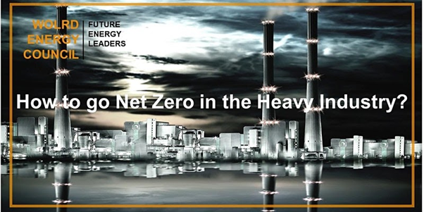 Today I participated in the Future Energy Leaders Europe webinar “How to get to net-zero in heavy industry”.The webinar’s opening presentation by the Executive Director of WEC Germany, Dr, Carsten Rolle was quite interesting.