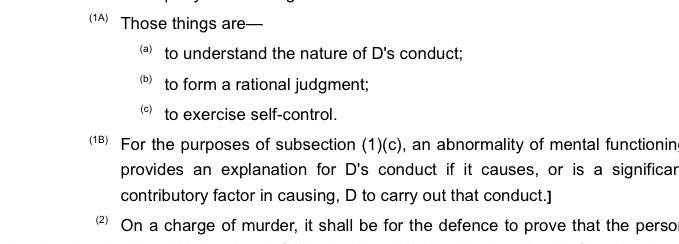 So what does subsection 1A say?The defendant must be substantially impaired in his ability to:- understand the nature of his conduct; OR- form a rational judgment; OR- exercise self-control