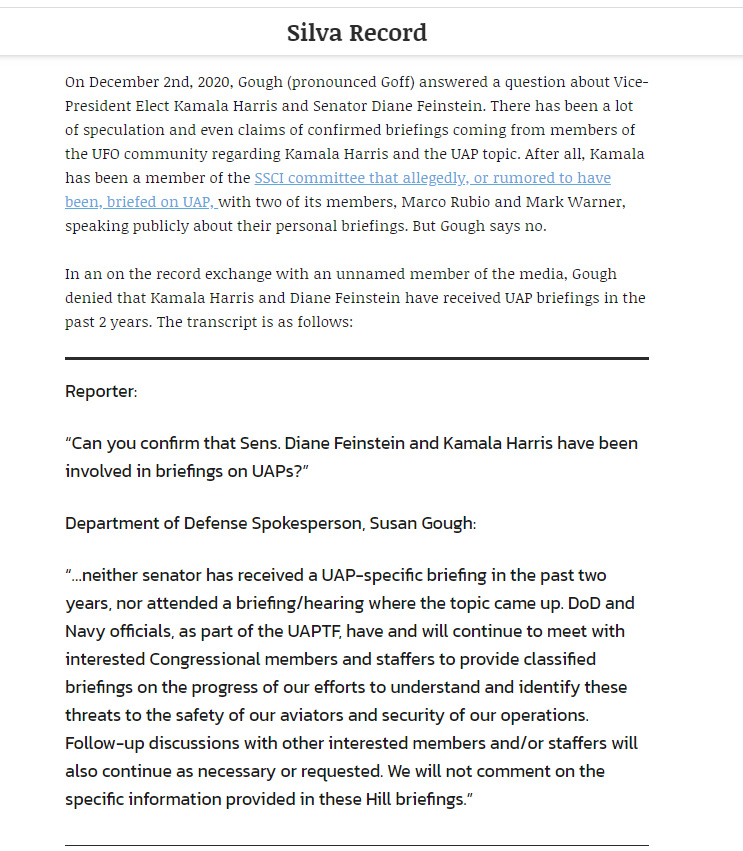 It is pertinent here, perhaps, to note that  @SilvaRecord reports that Pentagon spokesperson Susan Gough said on 12-2-20 that the Vice President Elect, Senator Kamala Harris (D-Ca.), although an SSCI member, had not participated in any of the UAP-related classified briefings.