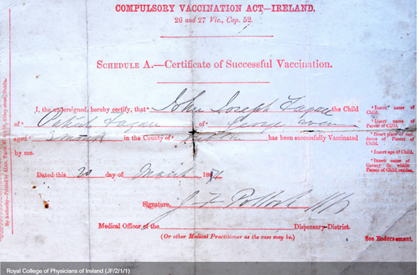 In 1863 vaccination against smallpox was made compulsory for all children born in Ireland. Deaths fell from 7,550 for the decade to 1880 to the last reported death here in 1907. Smallpox was declared eradicated in 1979 – this one vaccine saved 100s of millions of lives globally.