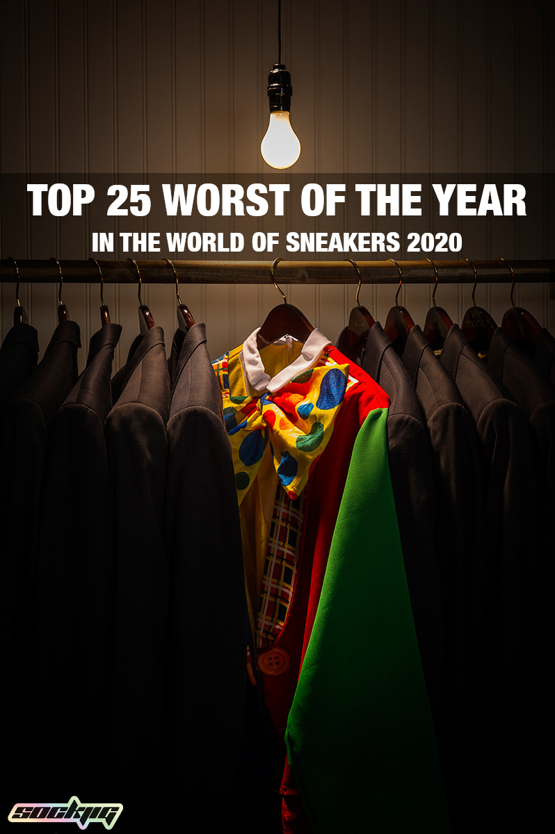 Top 25 Worst of the Year in the World of Sneakers Thread.Recapping everything wrong, dubious, scummy, or just plain dumb in 2020. This is not a worst shoes of the year list, this is everything else.Starts right now.