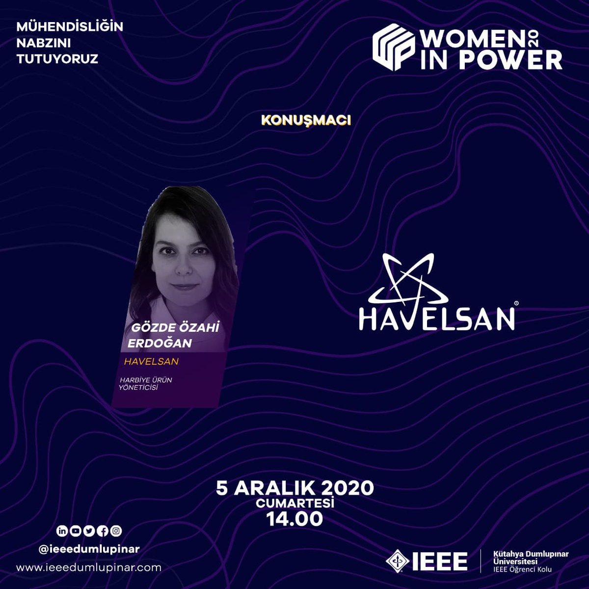 ieee_dumlupinar's tweet image. Women In Power etkinliğimizde Eğitmenimiz Numan Kaan KARATAŞ, HAVELSAN’dan Gözde Özahi ERDOĞAN, OEDAŞ&apos;tan Devrim HELVACIOĞLU ve Semra AKIN 5 Aralık’ta bizlerle!#ieeetrsb #ieeetrsbwie #ieeetrsbpes #power #womeninengineering #womeninpower #ieeestudentbranch #dumlupınarüniversitesi