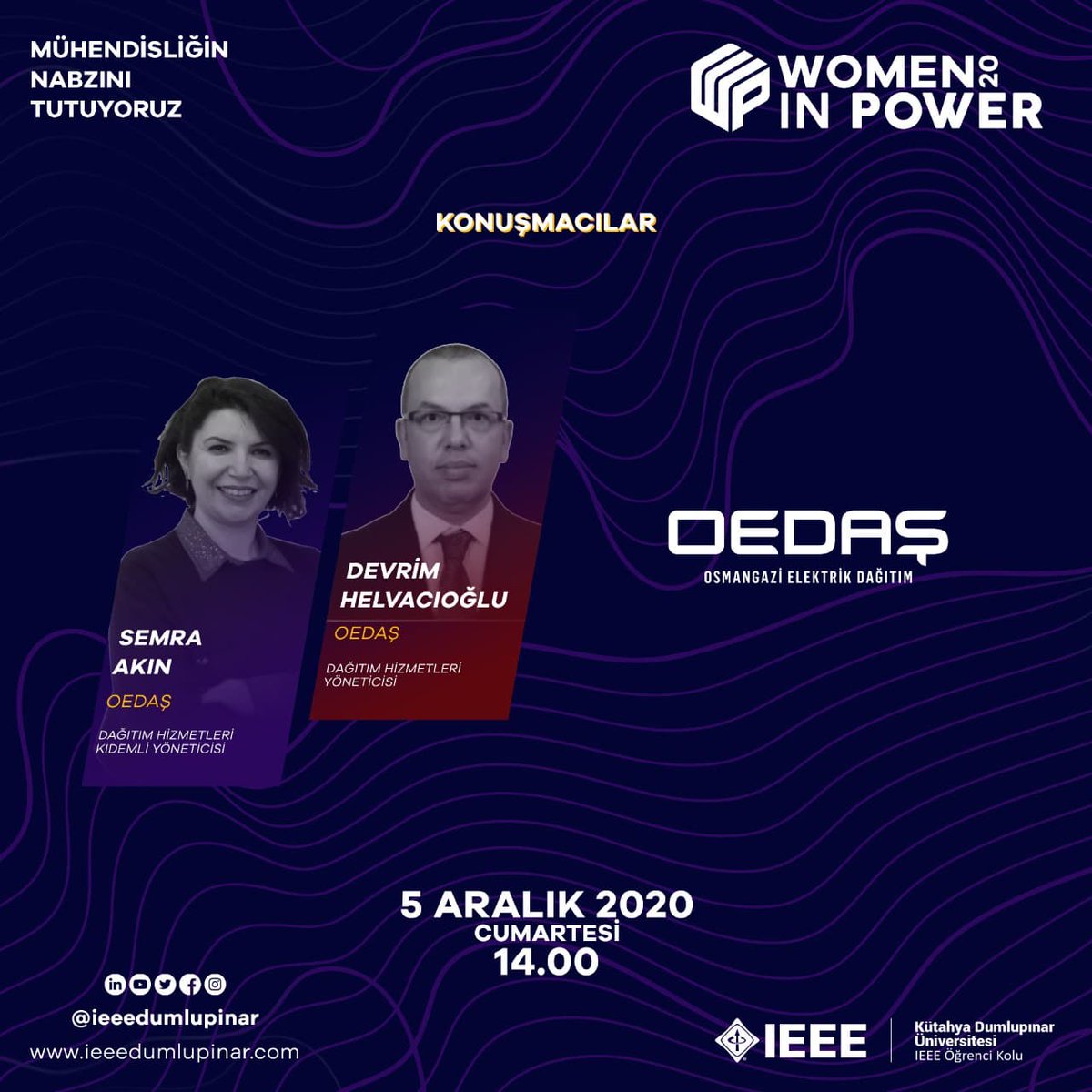 ieee_dumlupinar's tweet image. Women In Power etkinliğimizde Eğitmenimiz Numan Kaan KARATAŞ, HAVELSAN’dan Gözde Özahi ERDOĞAN, OEDAŞ&apos;tan Devrim HELVACIOĞLU ve Semra AKIN 5 Aralık’ta bizlerle!#ieeetrsb #ieeetrsbwie #ieeetrsbpes #power #womeninengineering #womeninpower #ieeestudentbranch #dumlupınarüniversitesi