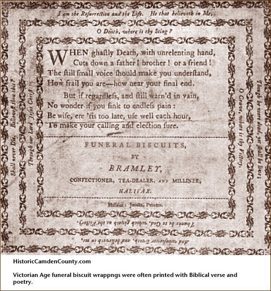 3. ‘The paper in which these biscuits were sealed was printed on one side with a coffin, cross-bones, skulls, hacks, spades, hour-glass, etc... sealed with black wax.’The printed wrapper typically featured the name of the deceased and a biblical verse or poem.