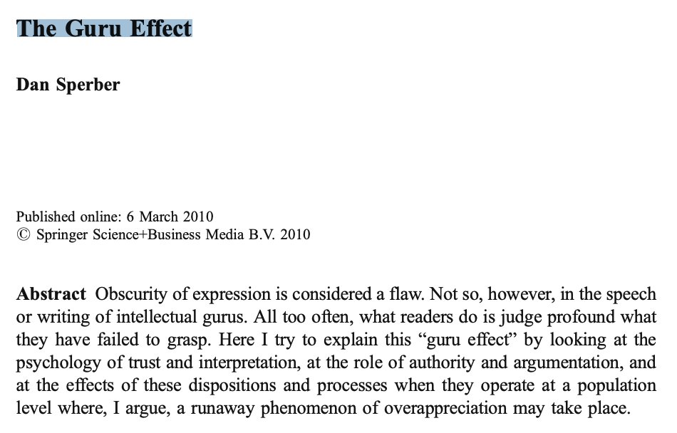  I've found myself bringing up Dan Sperber's "Guru Effect" paper a lot in conversation, so I figured I'd do a thread about it here. It gives a pretty compelling explanation of why some intellectual and religious gurus build loyal followings despite being incomprehensible.