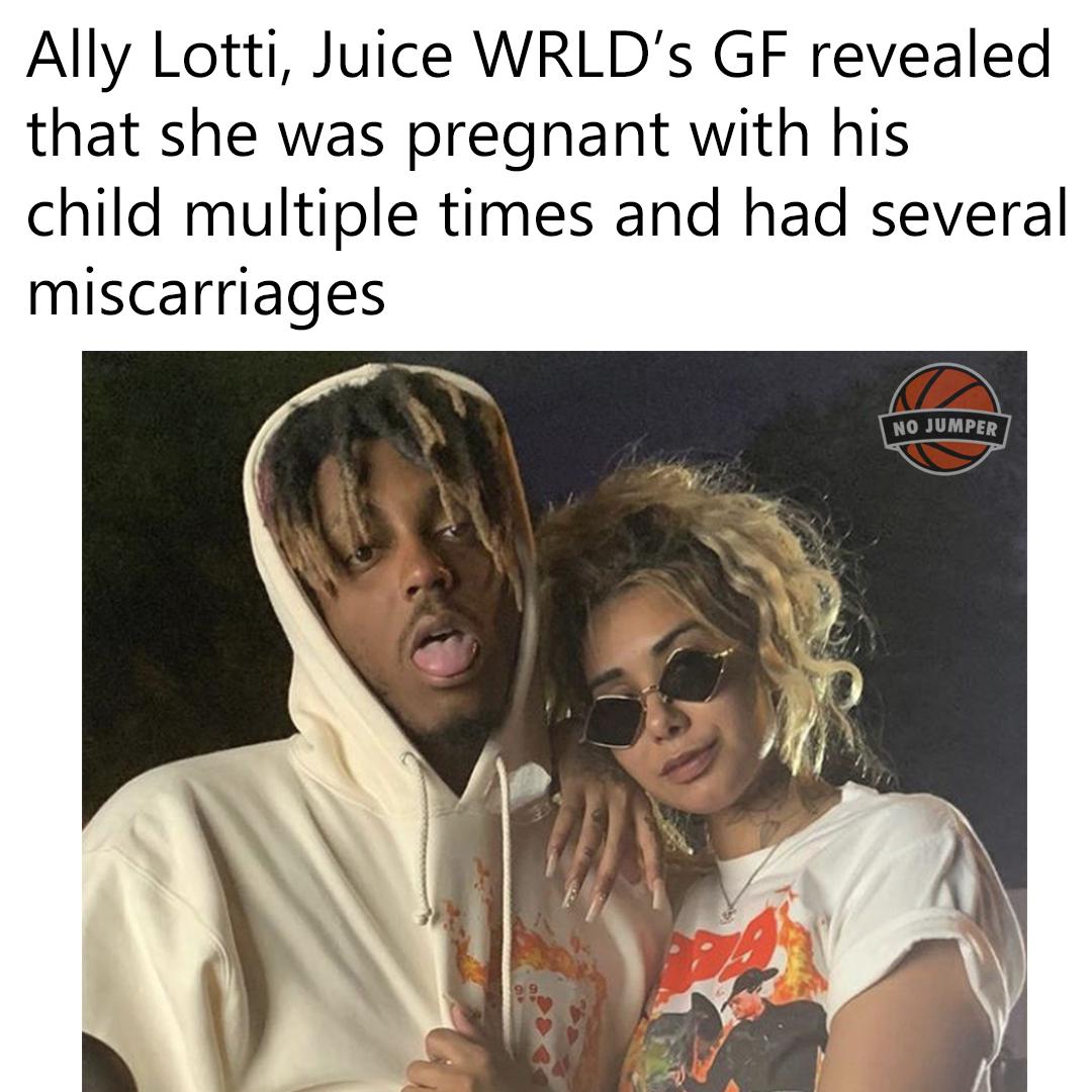No Jumper On Twitter Allylotti Reveals That She Had Several Miscarriages Whilst With Juicewrld
