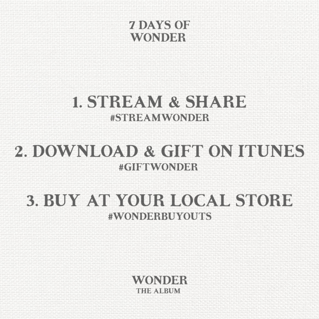#7daysOfWonder 

1. Stream & Download #STREAMWONDER wonder.lnk.to/album

2. Download & gift #GIFTWONDER wonder.lnk.to/outnow/itunes 

3. Buy at your local store #WONDERBUYOUTS wonder.lnk.to/Indieretail