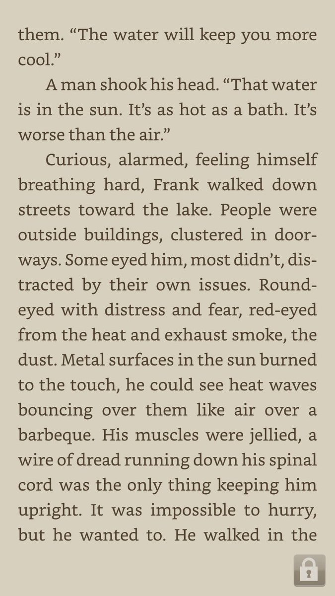 "Frank walked down streets toward the lake...Metal surfaces in the sun burned to the touch, he could see heat waves bouncing over them like air over a barbeque."10/n