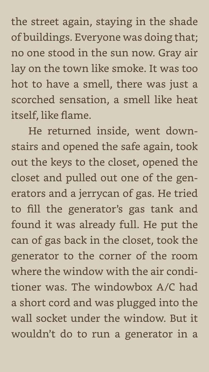 "He tried to fill the generator’s gas tank and found it was already full. He put the can of gas back in the closet, took the generator to the corner of the room where the window with the air conditioner was. The windowbox A/C had a short cord."15/n