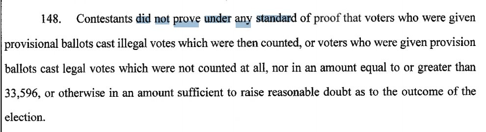 They "did not prove under any standard of proof" any shenanigans with provisional ballots, let alone at sufficient margins.