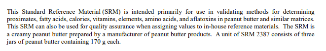 but why would you want this peanut butter? it comes with certified amounts of particular substances in it, so it's good for calibrating equipment used in the food industry to measure regular ol' grocery store peanut butter.