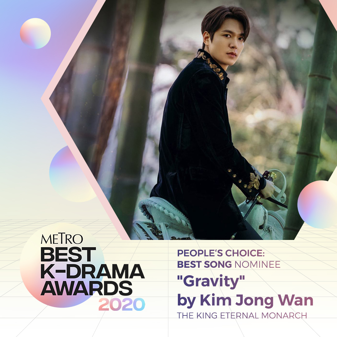 Best Song Nominee: "Gravity" by Kim Jong Wan - "The King: Eternal Monarch”
#MetroBestKDramaAwards #KFeverOnMetro