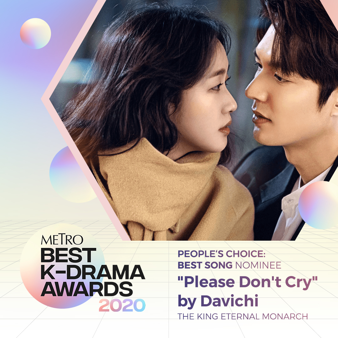 Best Song Nominee: "Please Don't Cry" by Davichi - "The King: Eternal Monarch"
#MetroBestKDramaAwards #KFeverOnMetro