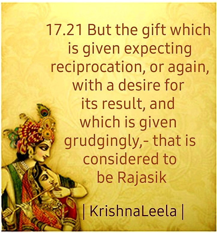 In the next verse (17:21) Krishna particularly says charity given with any expectation of any reward or return or given with reluctance or grudges is not the highest form of charity thus emphasisg the selfless form of Dāna even more. #talesofkrishna
