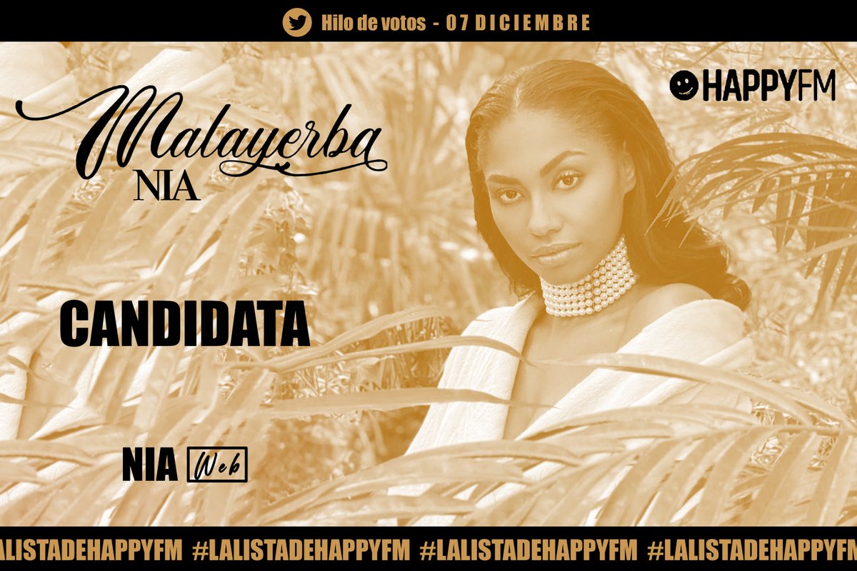 🌿 𝑯𝑰𝑳𝑶 𝑯𝑨𝑷𝑷𝒀𝑭𝑴 - 07/12.

Propongo #MALAYERBA de Nia como candidata a #LaListaDeHappyFM <a href="/HAPPYFMRADIO/">Happy FM</a> <a href="/NachoMolinaFm/">Nacho Molina ⚡️</a>

🔄 1 RT = 1 VOTO
🚀 RETO: 300 votos

🔹️ Recuerda dejar tu RT y seguir a la radio. ¡No hay límite de votos!