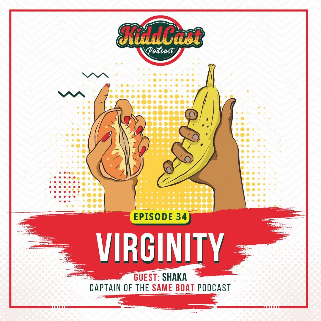 Njerkevin's tweet photo. KIDDCAST EPISODE 34 - VIRGINITY IS OUT!! (LINK IN BIO). The Cast breaks down What the current perception/Value of Virginity is in the current times. Joined by Shaka the Captain of On the same boat , the crew takes a dive into the discussion. #virginity #africanpodcast #kiddcast https://t.co/0X4U5UZ5wY