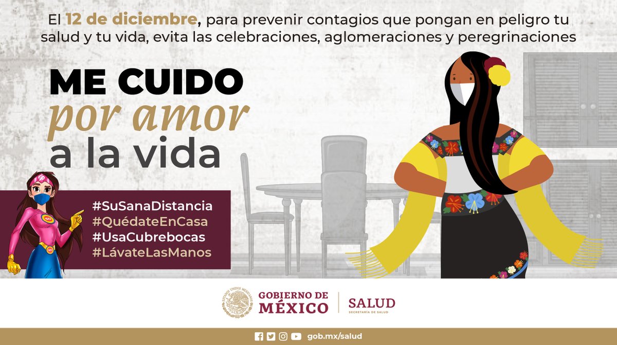 SSalud_mx's tweet photo. #PorAmor a tu familia, este 12 de diciembre #QuédateEnCasa.
 
No arriesgues tu salud y tu vida. Evita las celebraciones, aglomeraciones y peregrinaciones.
 
✅ #SuSanaDistancia
✅ #LávateLasManos
✅ #UsaCubrebocas correctamente

Conoce más en ➡️ https://t.co/8eu3lX8QXh https://t.co/0exz51haKn