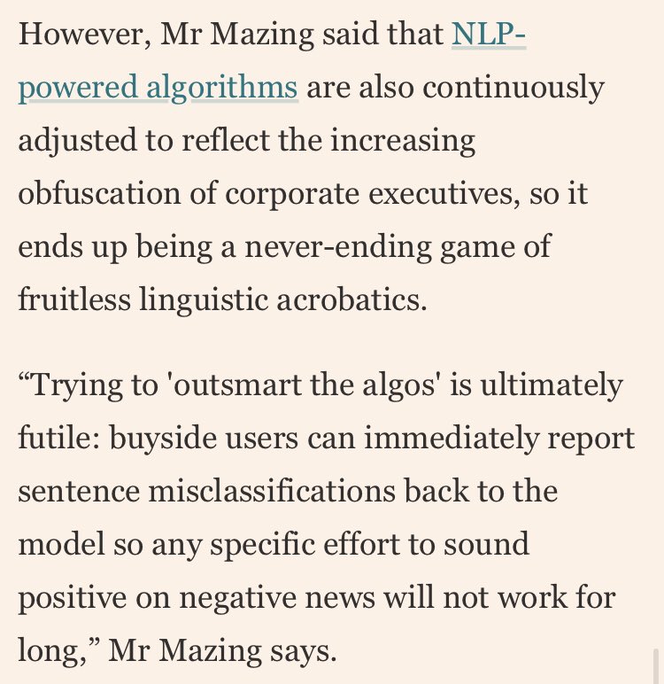 This is becoming a phenomenon, with some specialised services saying that some companies’ investor relations departments are running multiple versions of statements through NLP models to see which “scores” best with the algos. But Sentieo’s Mazing thinks it’s a hopeless battle.