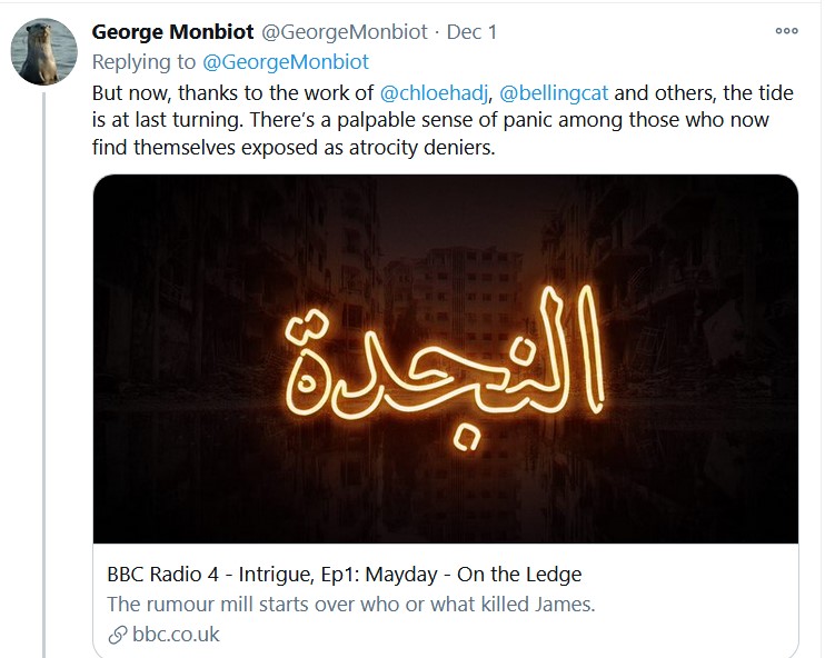  @VanessaBeeley has countless videos, testimonies of Syrian civilians speaking to the criminal behaviour of the White Helmets.To  #Monbiot, those Syrian civilians are by association, thus, "atrocity deniers" (the irony)