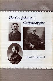"Confederate Carpetbaggers". Interesting study focusing on many confederate elites who relocated to the north. "The Day of the Carpetbagger" was one of the last empirical, exhaustive studies of Reconstruction politics that wasnt complete left-wing propaganda.