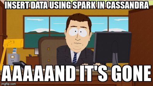 overflow_meme's tweet image. Insert Data using Spark in Cassandra stackoverflow.com/questions/6514… #sparkcassandraconnector #apachespark #cassandra