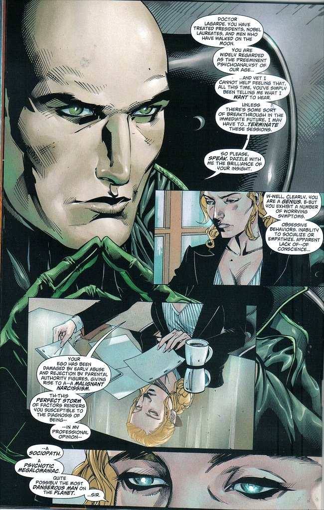 Luthor's next chronological appearance is later in an Action Comics arc written by Andy Diggle.A few years down the line Lex is more established and his psychopathology is read back to him in therapy for our benefit. (Also lovely art from Tony S.Daniel)