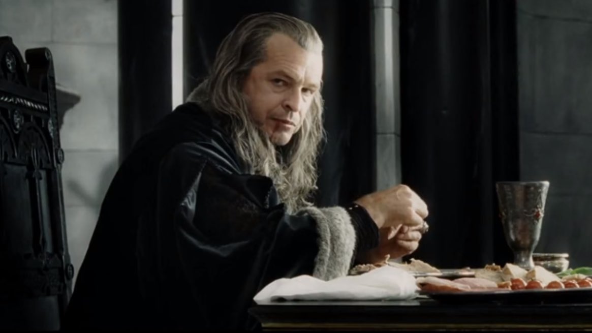 DENETHOR: wields power over an entire city and *could* save everyone but instead decides to set himself and his loved ones on fire; also eating indoors, come on man.
