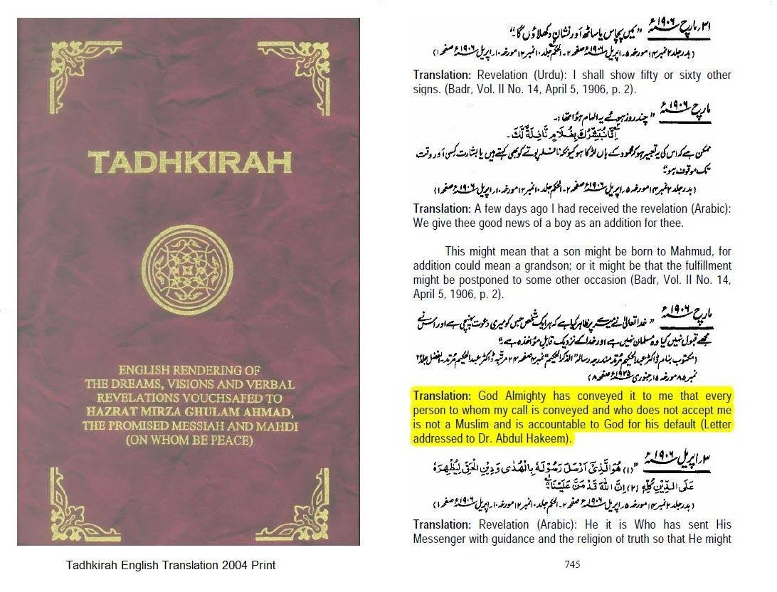 Tout d’abord, il taxe de mécréant tout ceux qui ne croient pas en son message. Donc selon les ahmadis, vous et moi nous ne sommes pas musulmans.