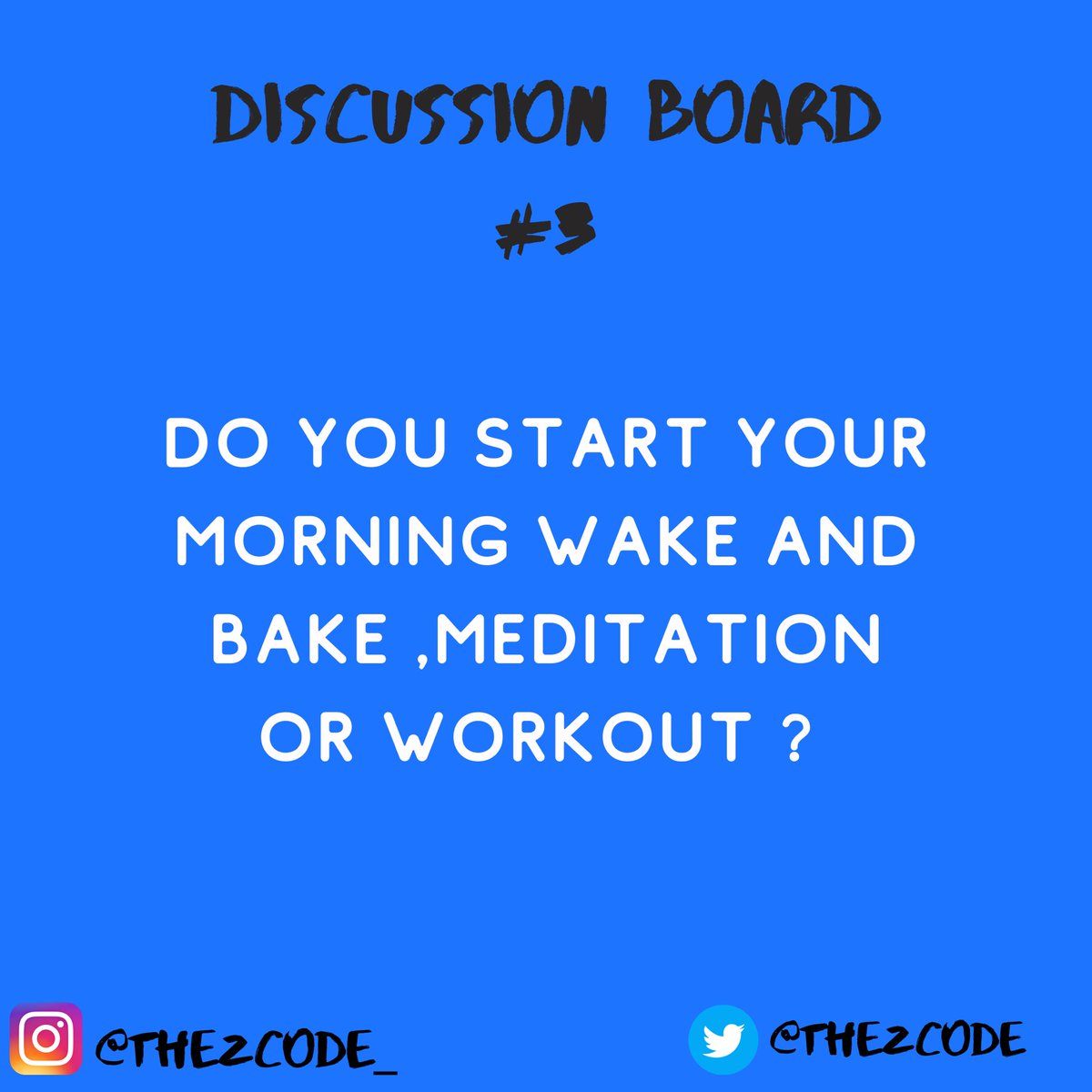 TheZcode's tweet image. How do you get started in the morning? #letstalk #casualdiscussion #thezcode