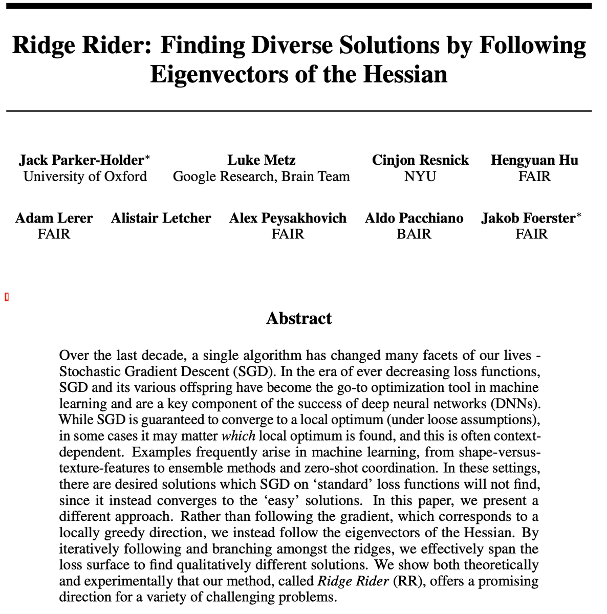 The gradient is a locally greedy direction. Where do you get if you follow the eigenvectors of the Hessian instead? Our new paper, “Ridge Rider” ( https://papers.nips.cc/paper/2020/file/08425b881bcde94a383cd258cea331be-Paper.pdf), explores how to do this and what happens in a variety of (toy) problems (if you dare to do so),.. Thread 1/N