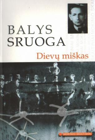 Balys Sruoga „Dievų miškas" (1957)Translation: "Forest of the Gods", Dievu mežs, Jumalate Mets, "La forêt des dieux", "Der Wald der Gotter", Лес богов, Las Bogów, Bosque de los Dioses etc /1