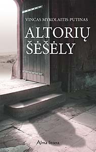 Vincas Mykolaitis-Putinas „Altorių šešėly" (1933)Translation: In the Shadow of Altars, W Cieniu Ołtarza, В тени алтарей, (?), altāra ēna, Altarite varjus, Oltárok ​árnyékában, Тінь вівтаря, Im Schatten der Altäre, All'Ombra dell'altare/1