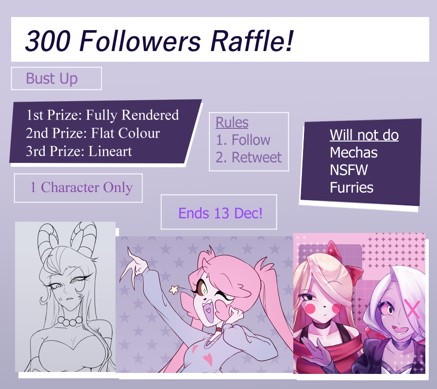 300+ Followers Art Raffle! #artraffle 
Assignments are done and I can finally celebrate this milestone!🌟

Rules
-Follow (new followers welcomed!)
-Retweet

Prizes
-Bust-up of 1 character
-1st Fully Rendered
-2nd Flat Colour
-3rd Lineart

Ends
13 Dec, 10pm(GMT+8)

Goodluck!❤️