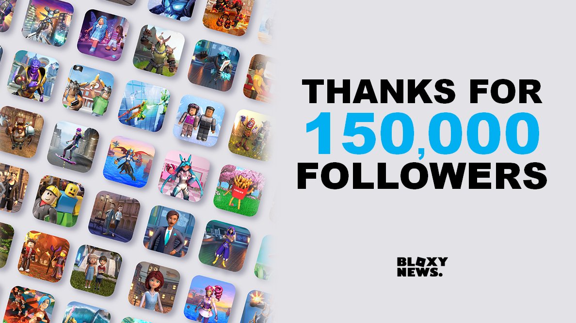 Bloxy News On Twitter Thank You So Much For 150 000 Followers While You Re Here Feel Free To Check Out Some Of My Other Socials For The Latest And Greatest Roblox News - roblox news youtube