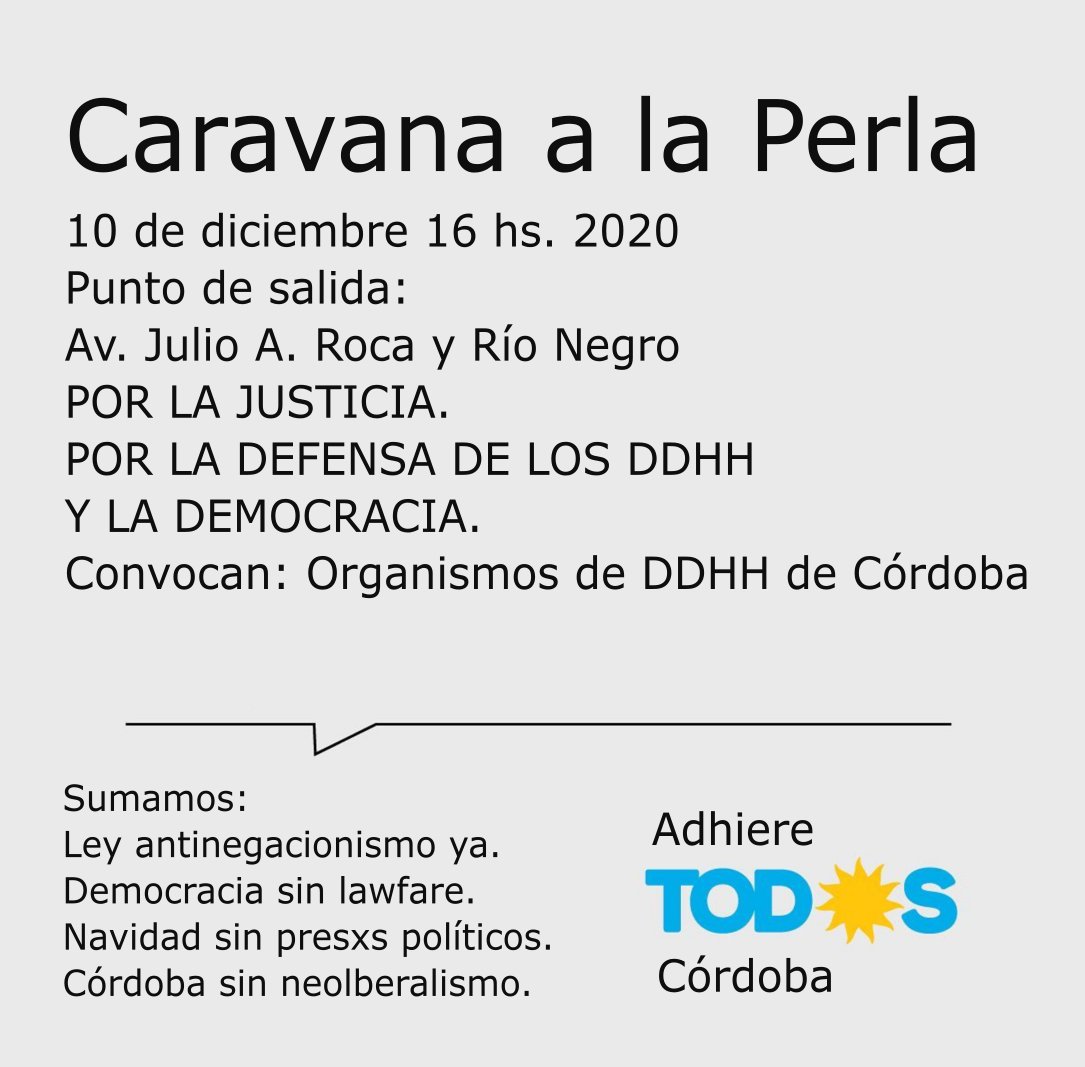 PI_cba's tweet photo. Caravana a la Perla
10 de diciembre 16 hs. 2020
Punto de salida:
Av. Julio A. Roca y Río Negro
POR LA JUSTICIA.
POR LA DEFENSA DE LOS DDHH
Y LA DEMOCRACIA. 
Convocan: Organismos de DDHH de Córdoba https://t.co/tsPRw6bEEV