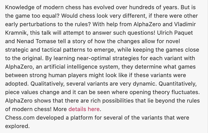 LondonChessConf's tweet image. Sun 12:00 -  13:00  GMT
Reimagining chess with #AlphaZero
Knowledge of modern chess has evolved over hundreds of years.
Ullrich Paquet (@DeepMind )
Nevad Tomašev @weballergy (@DeepMind)
Mike Klein @ChessMike (@Chesskid)
#ChessTech2020

arxiv.org/abs/2009.04374