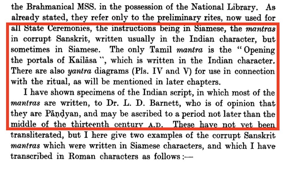 They have manuscripts in Tamil and Sanskrit. Scholars estimate the Tamil manuscripts to be from the Pāṇḍyan Period. Middle of 13th century. Some manuscripts contain corrupt Sanskrit. Rest are all in Siamese language.