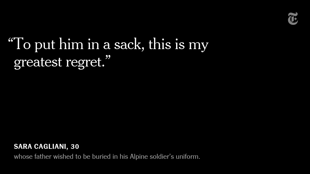 In the town of Osio Sopra, Sara Cagliani, 30, can’t move past her failure to fulfill her father’s dying wish: to be buried in his Alpine soldier’s uniform. Morticians told her dressing bodies was too risky.  https://nyti.ms/2Le8dSA&nbsp;