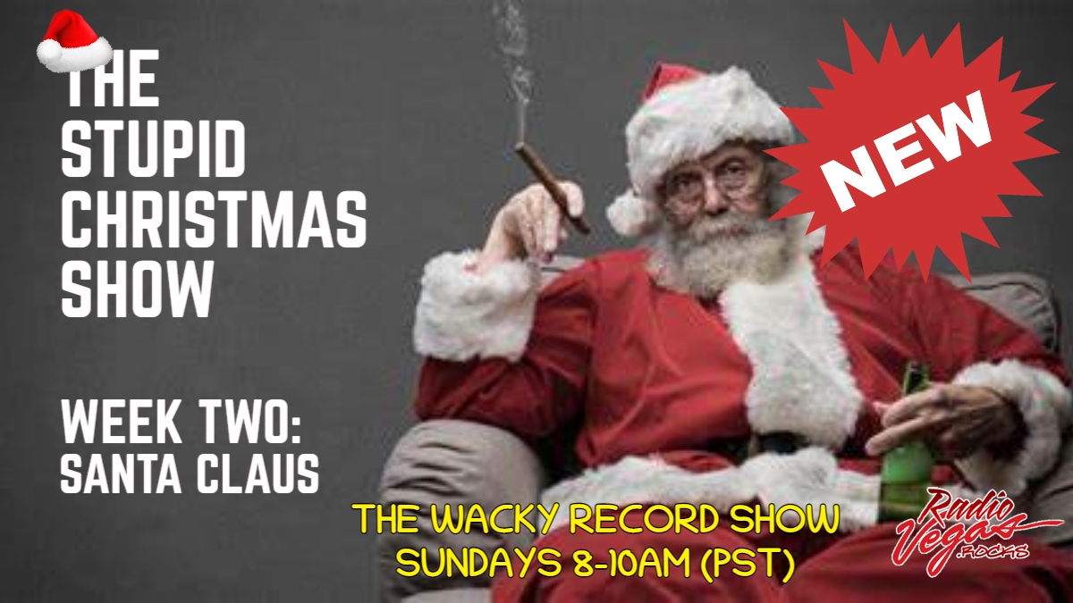 Join <a href="/CrazyJay44/">Jason Bird</a>  LIVE on RadioVegas.Rocks this morning for The ALL SANTA edition of the Stupid Christmas Show week 2! Wacky Record Show is LIVE 8-10am (pst)