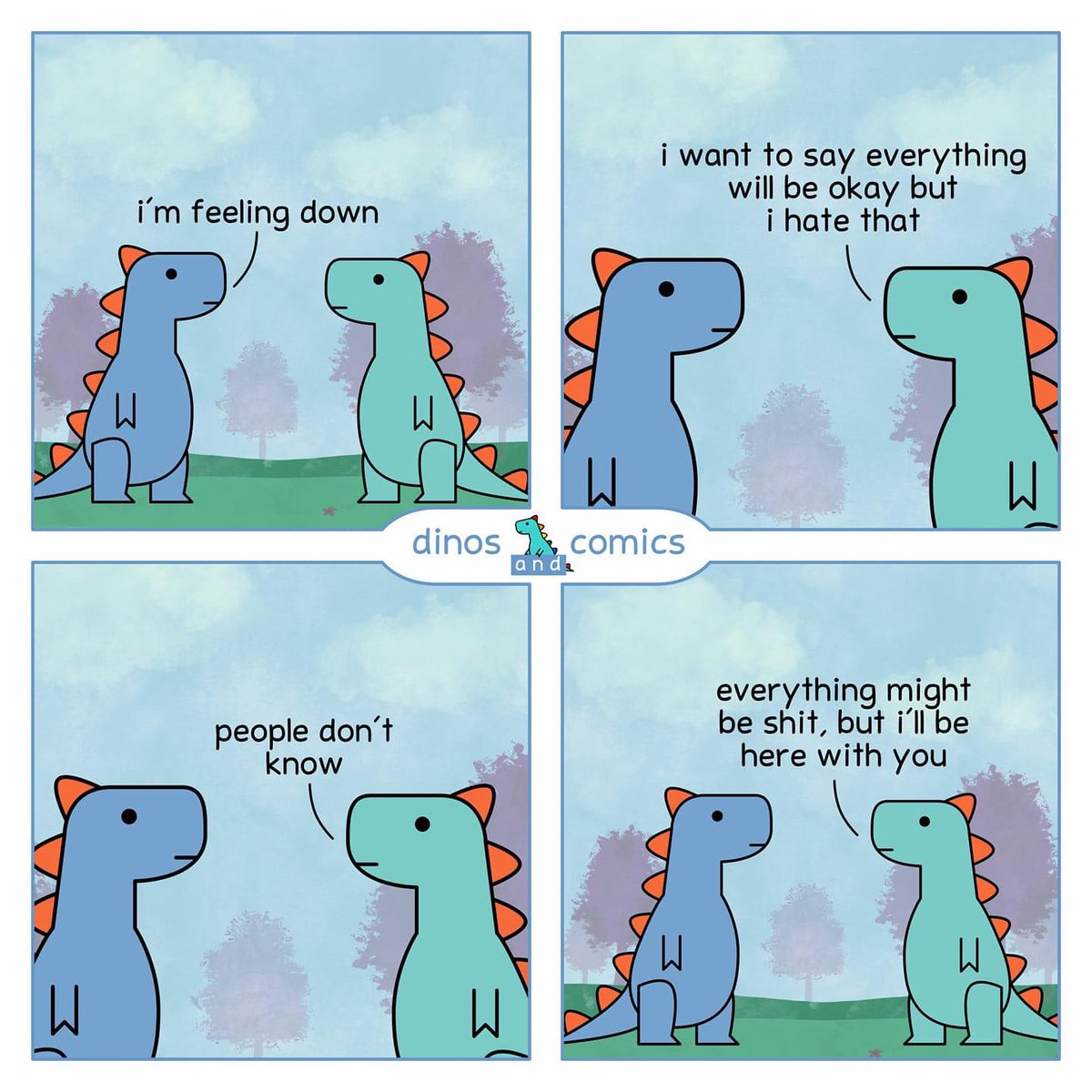 There’s a lot of stuff happening right now and it is overwhelming. Focus on the things that are most important and when someone needs an ear please listen.  If you need to talk we are here, and you can reach out to any of the numbers below.
 
Comic via @dinoman_j