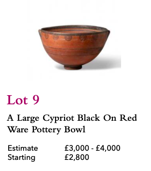 Lot 9, Cypriot Black On Red Ware Pottery Bowl, StartingBid £2,800. Was £4,000 in April 2020 Kallos catalog. I see there was a Bonhams antiquities sale on that date, but can’t find the auction results.
