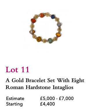Lot 11, Gold Bracelet Set With Eight Roman Hardstone Intaglios, Starting Bid.Was £6,500 on Kallos Gallery blog in September 2020:  https://kallosgallery.com/blog/44/ 
