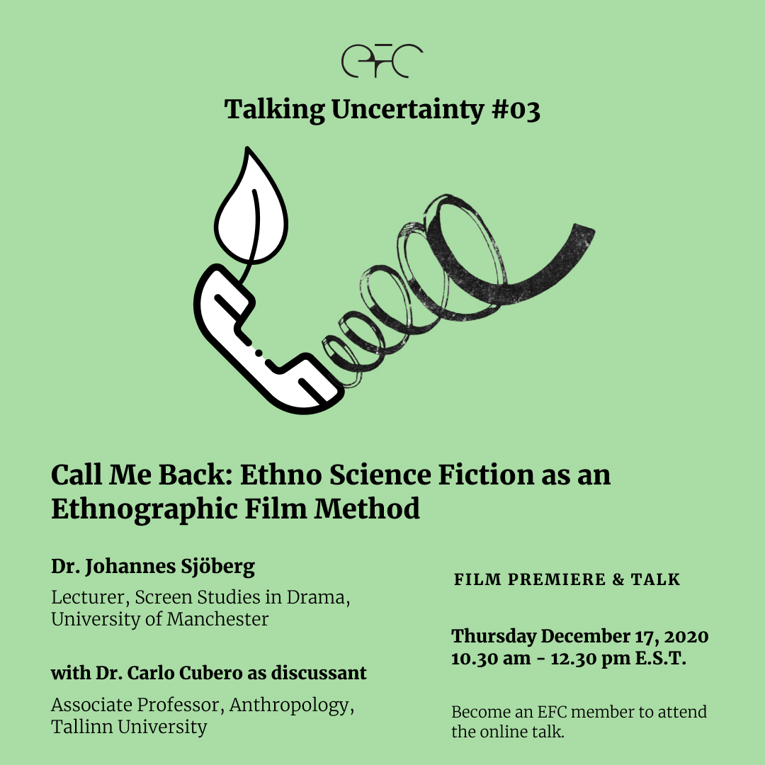 In our upcoming #TalkingUncertainty #03, Dr. Johannes Sjöberg will premiere his new #EthnoScienceFiction film ‘Call Me Back’ (2020), followed by a talk on exploring uncertain #EnvironmentalFutures through creative and collaborative practice. #AnthroTwitter #VisualAnthropology