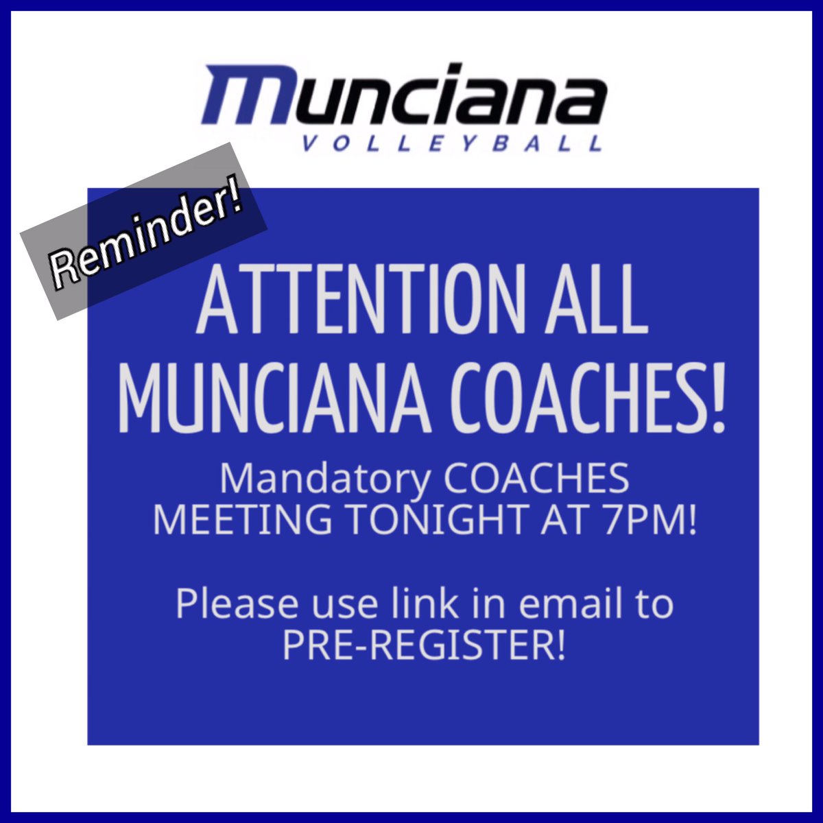 ALL MUNCIANA COACHES MEETING TONIGHT AT 7PM - YOU MUST PRE-REGISTER!