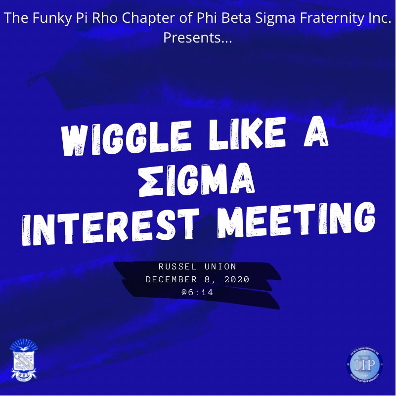 gsusigmas's tweet photo. Do you think you have what it takes to Wiggle like a Σigma next semester? Come out to our Interest Meeting this Tuesday to get more information. Fill out our Google form in the bio to be further Contacted! #PiRho #PhiBetaSigma https://t.co/eIjQtwQNtD