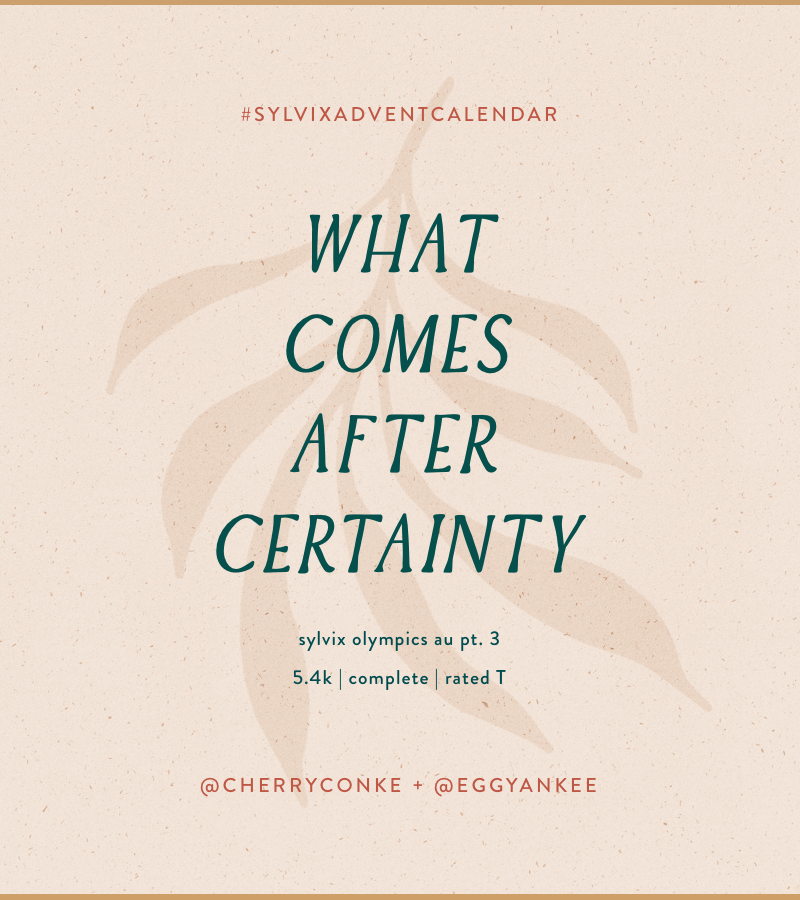 cherryconke's tweet photo. what comes after certainty
— sylvix olympics au sequel
— 5.4k, complete, rated T

for @SylvixCalendar, i collabed with @eggyankee on this short + sweet wintery follow-up to our olympics au! 💖

https://t.co/DYRlSUZExg https://t.co/wM594VslGB
