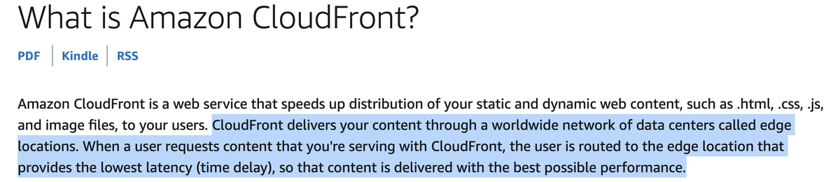 CloudFront is Amazon Web Service's CDN (Content Delivery Network). CDN's are how the internet stays afloat. Instead of everyone accessing your website on a single server, CDN's help spread the load by serving your site from hundreds or thousands of servers